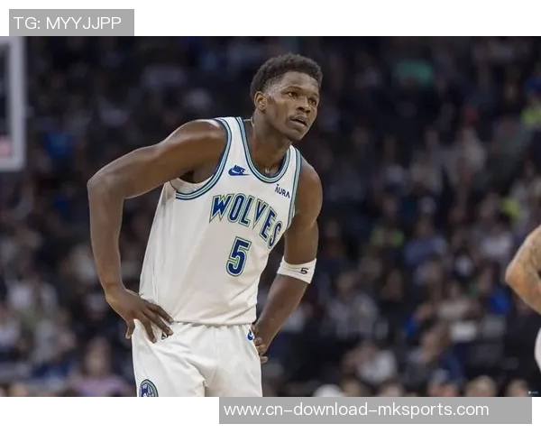 爱德华兹立志为森林狼夺冠全力以赴誓言实现梦想目标 爱德华兹立志为森林狼夺冠全力以赴誓言实现梦想目标