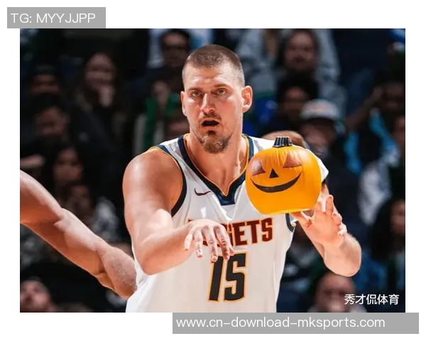 便士哈达威力挺约基奇称其从不敷衍比赛展现真实实力